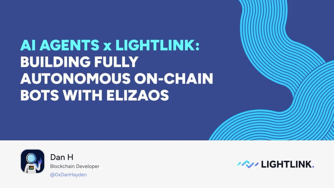 AI Agents x LightLink: Building Fully Autonomous On-Chain Bots With ElizaOS
